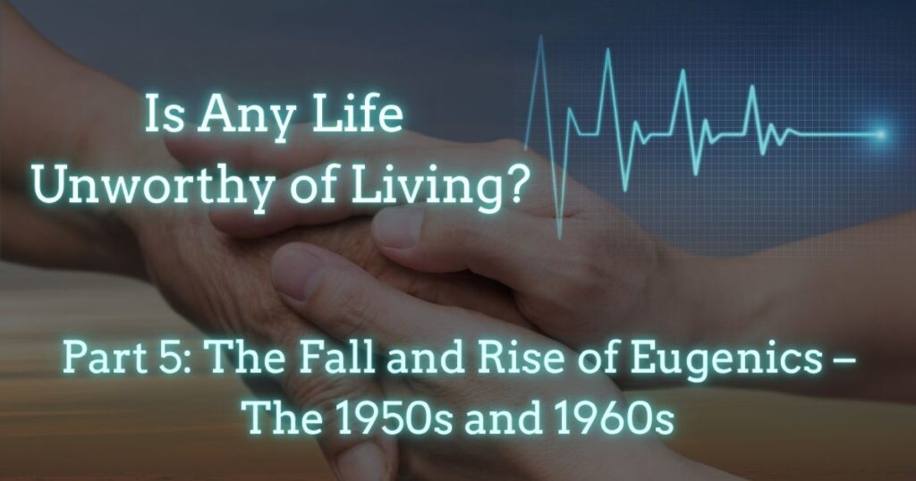 The Fall and Rise of Eugenics – The 1950s and 1960s